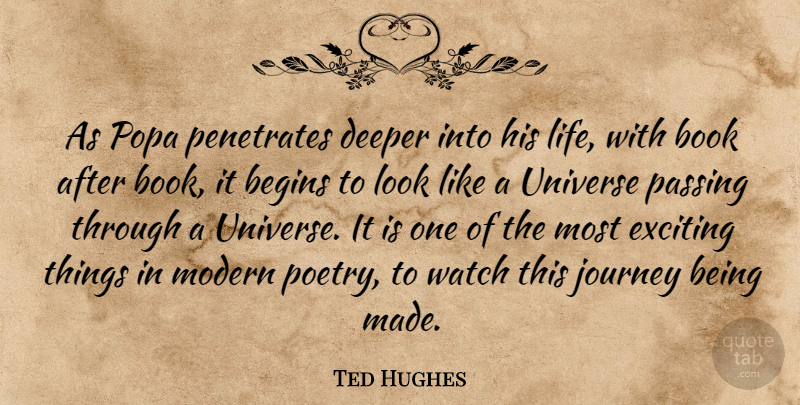 Ted Hughes Quote About Book, Journey, Watches: As Popa Penetrates Deeper Into...