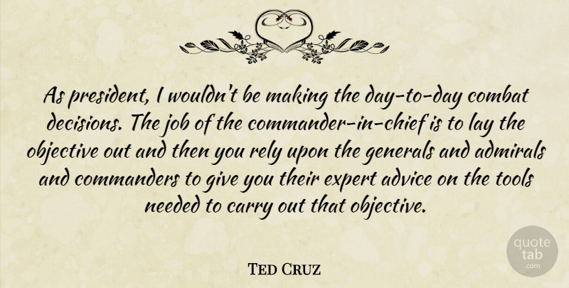 Ted Cruz Quote About Jobs, Rely Upon, Giving: As President I Wouldnt Be...