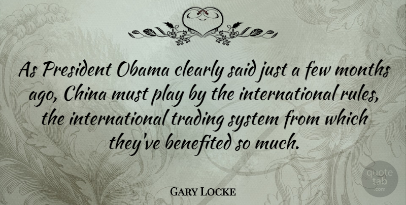 Gary Locke Quote About Clearly, Few, Months, Obama, System: As President Obama Clearly Said...