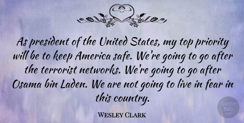 Wesley Clark Quote About Country, America, Priorities: As President Of The United...