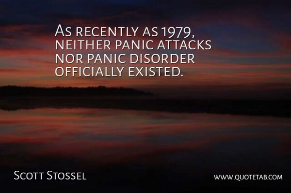 Scott Stossel Quote About Attacks, Neither, Nor, Officially, Recently: As Recently As 1979 Neither...
