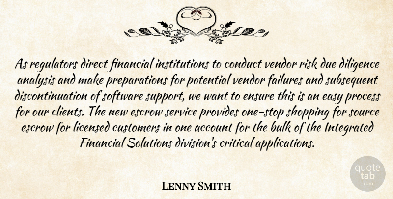 Lenny Smith Quote About Account, Analysis, Bulk, Conduct, Critical: As Regulators Direct Financial Institutions...