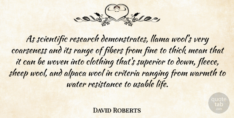 David Roberts Quote About Clothing, Criteria, Fine, Life, Mean: As Scientific Research Demonstrates Llama...