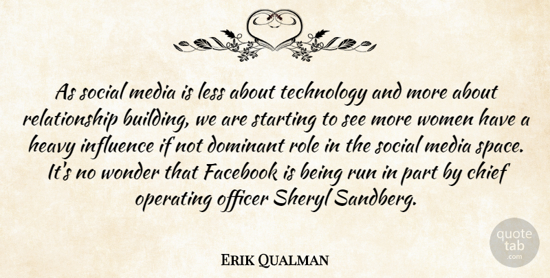 Erik Qualman Quote About Running, Technology, Media: As Social Media Is Less...