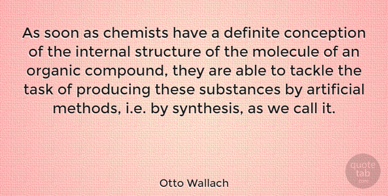 Otto Wallach Quote About Molecules, Tasks, Substance: As Soon As Chemists Have...