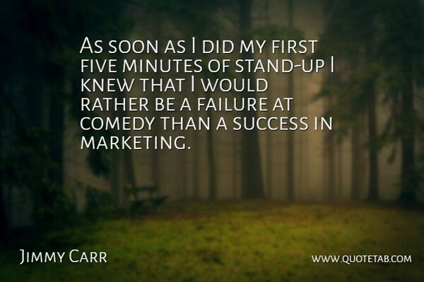 Jimmy Carr Quote About Marketing, Firsts, Comedy: As Soon As I Did...