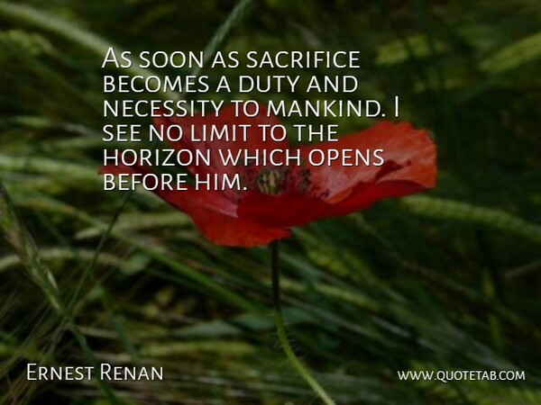 Ernest Renan Quote About Sacrifice, Limits, Horizon: As Soon As Sacrifice Becomes...