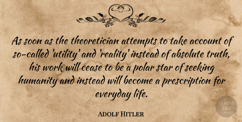 Adolf Hitler Quote About Stars, Reality, Humanity: As Soon As The Theoretician...