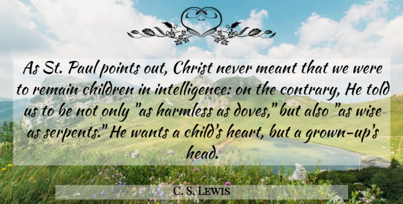 C. S. Lewis Quote About Wise, Children, Heart: As St Paul Points Out...