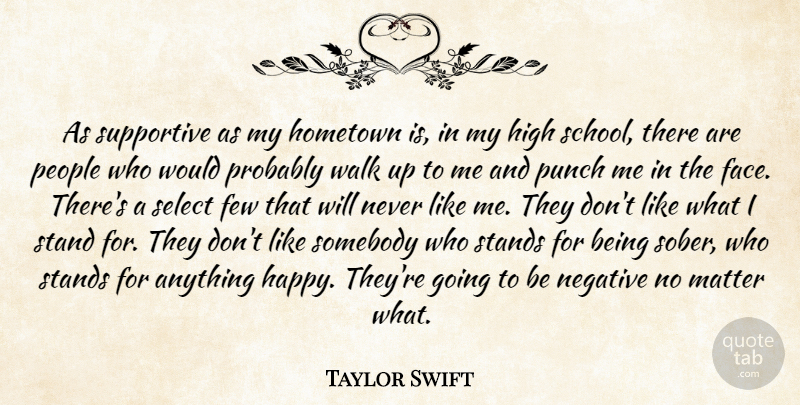 Taylor Swift Quote About School, People, Supportive: As Supportive As My Hometown...