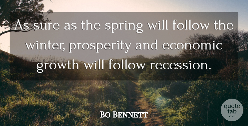 Robert Foster Bennett Quote About Spring, Winter, Growth: As Sure As The Spring...