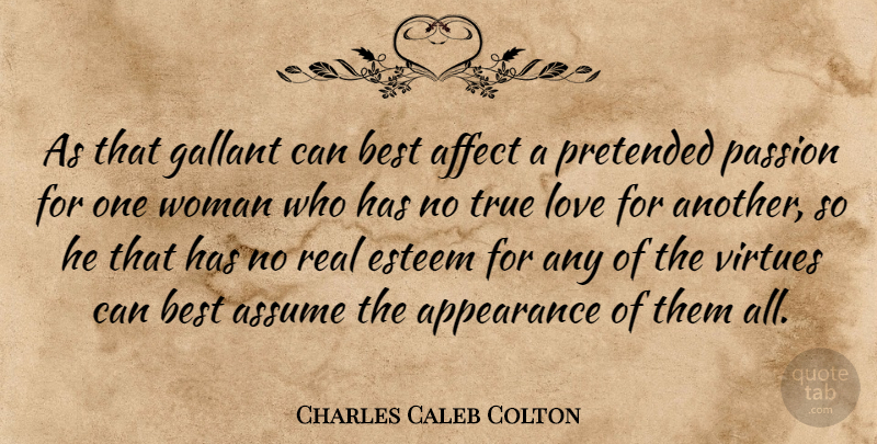 Charles Caleb Colton Quote About Real, Passion, Deceit: As That Gallant Can Best...