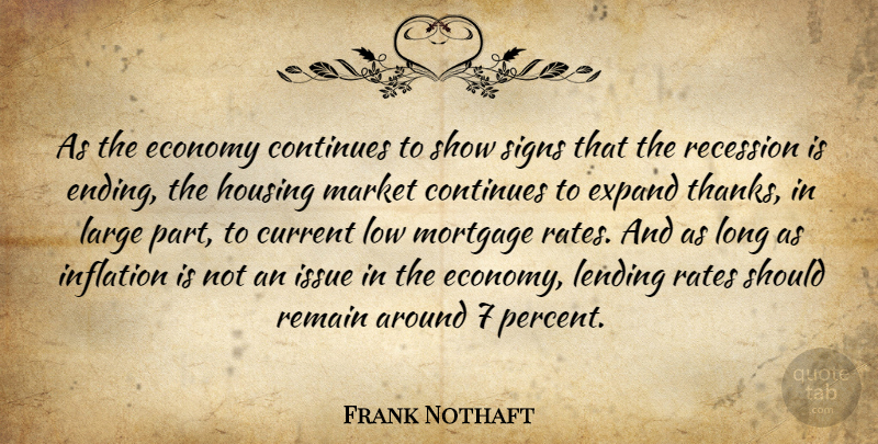 Frank Nothaft Quote About Continues, Current, Economy, Expand, Housing: As The Economy Continues To...