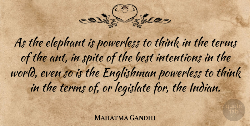 Mahatma Gandhi Quote About Thinking, Elephants, World: As The Elephant Is Powerless...