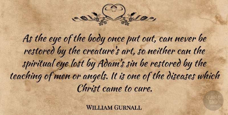 William Gurnall Quote About Spiritual, Art, Teaching: As The Eye Of The...