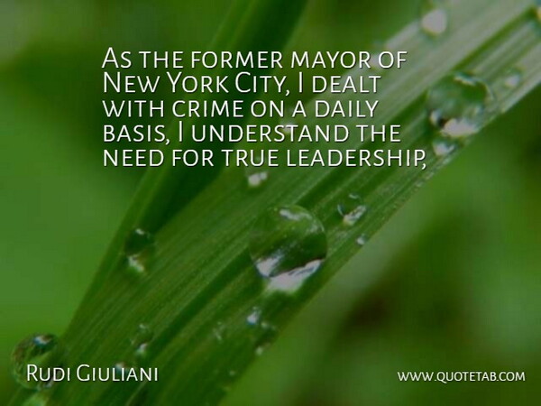 Rudi Giuliani Quote About Crime, Daily, Dealt, Former, Mayor: As The Former Mayor Of...