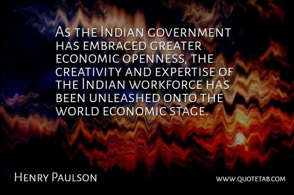 Henry Paulson Quote About Creativity, Government, World: As The Indian Government Has...