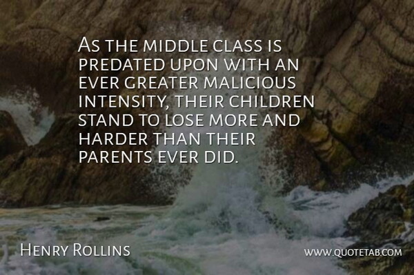Henry Rollins Quote About Children, Class, Parent: As The Middle Class Is...