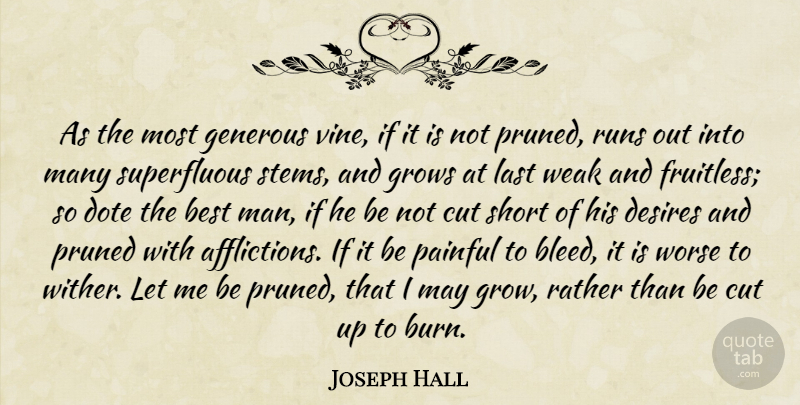 Joseph Hall Quote About Running, Cutting, Men: As The Most Generous Vine...