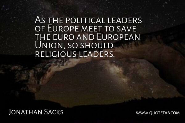 Jonathan Sacks Quote About Religious, Europe, Leader: As The Political Leaders Of...