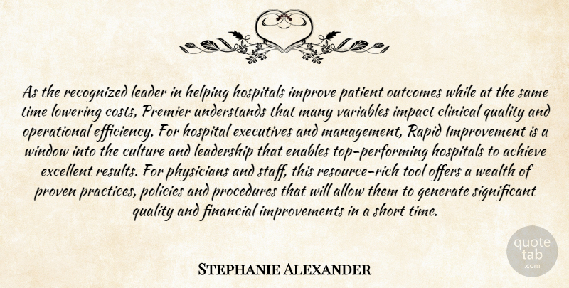 Stephanie Alexander Quote About Achieve, Allow, Clinical, Culture, Enables: As The Recognized Leader In...