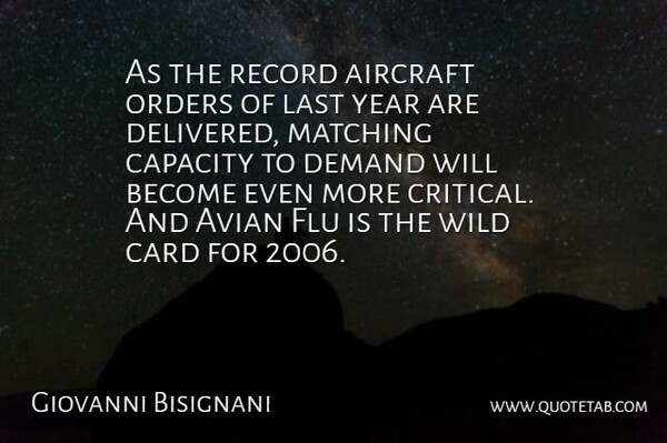 Giovanni Bisignani Quote About Aircraft, Capacity, Card, Demand, Flu: As The Record Aircraft Orders...