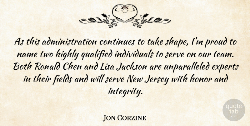 Jon Corzine Quote About Both, Continues, Experts, Fields, Highly: As This Administration Continues To...