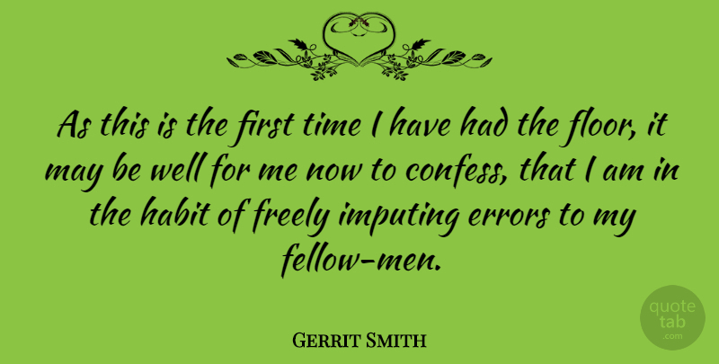 Gerrit Smith Quote About Errors, Freely, Time: As This Is The First...