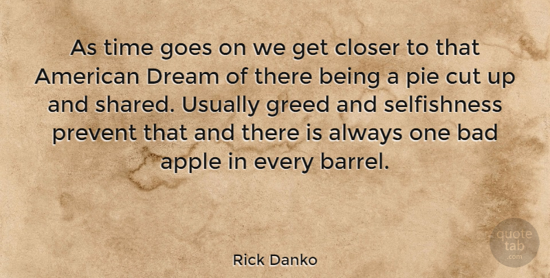 Rick Danko Quote About Dream, Cutting, Apples: As Time Goes On We...