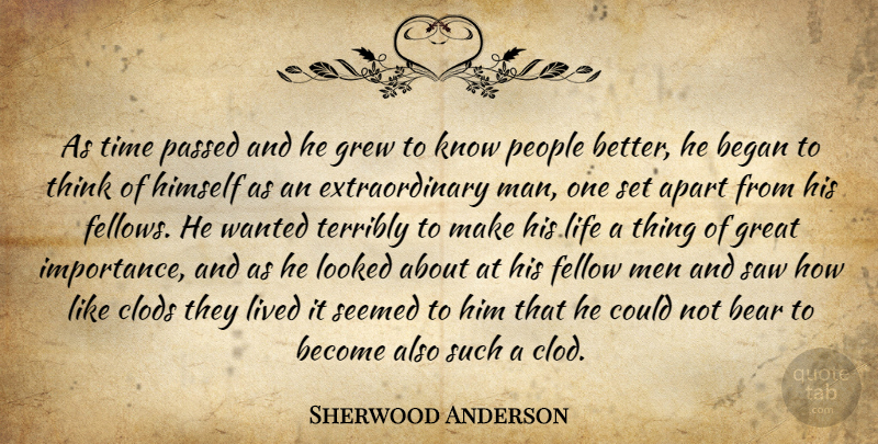 Sherwood Anderson Quote About Men, Thinking, People: As Time Passed And He...