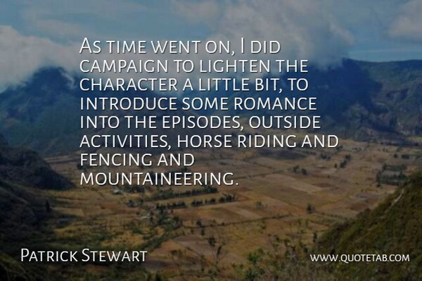 Patrick Stewart Quote About Horse, Character, Romance: As Time Went On I...