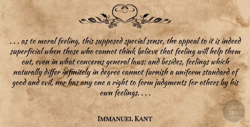 Immanuel Kant Quote About Believe, Thinking, Law: As To Moral Feeling This...