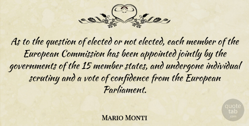 Mario Monti Quote About Government, Vote, Individual: As To The Question Of...