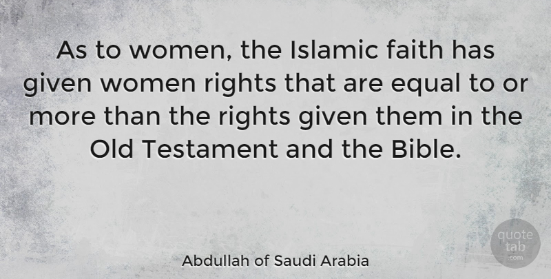 Abdullah of Saudi Arabia Quote About Islamic, Rights, Saudi Arabia: As To Women The Islamic...