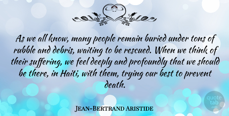 Jean-Bertrand Aristide Quote About Thinking, People, Waiting: As We All Know Many...