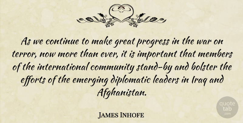 James Inhofe Quote About Bolster, Continue, Diplomatic, Efforts, Emerging: As We Continue To Make...