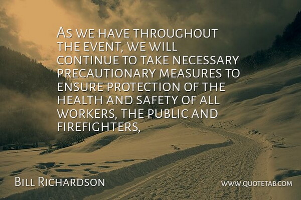 Bill Richardson Quote About Continue, Ensure, Health, Measures, Necessary: As We Have Throughout The...