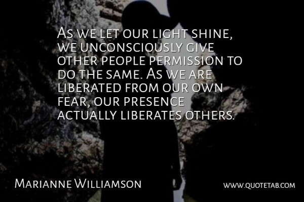 Marianne Williamson Quote About Love, Life, Motivational: As We Let Our Light...