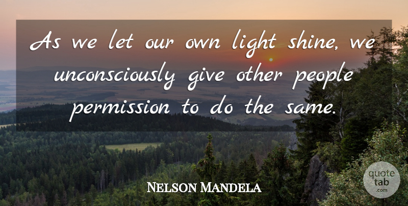 Nelson Mandela Quote About Love, Inspirational, Inspiring: As We Let Our Own...