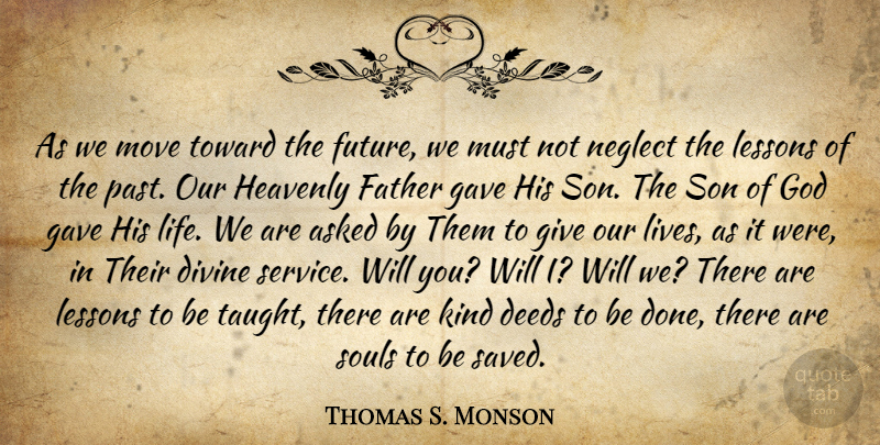 Thomas S. Monson Quote About Father, Moving, Son: As We Move Toward The...