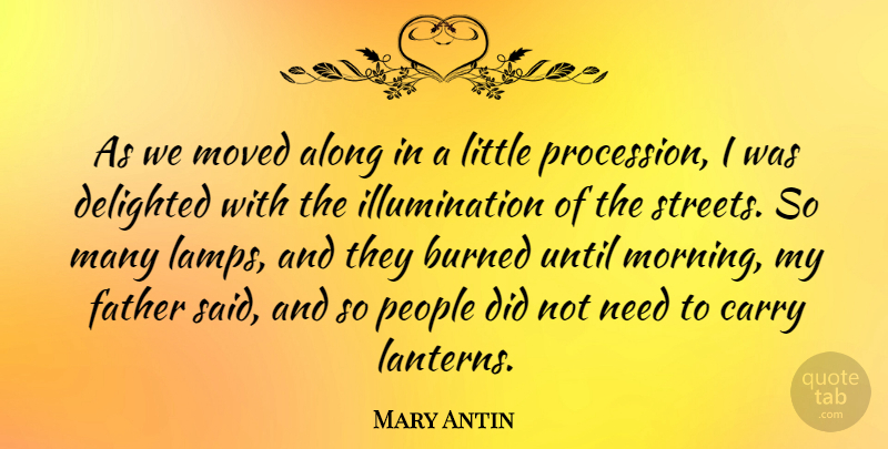 Mary Antin Quote About Along, Burned, Delighted, Moved, People: As We Moved Along In...