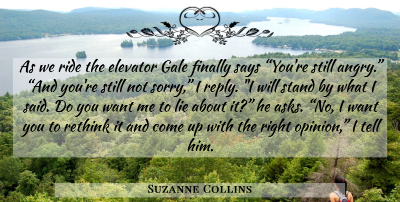 Suzanne Collins Quote About Sorry, Lying, Want: As We Ride The Elevator...