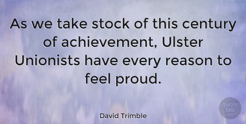 David Trimble Quote About Achievement, Proud, Ulster: As We Take Stock Of...