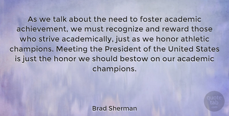 Brad Sherman Quote About Achievement, Athletic, Champion: As We Talk About The...