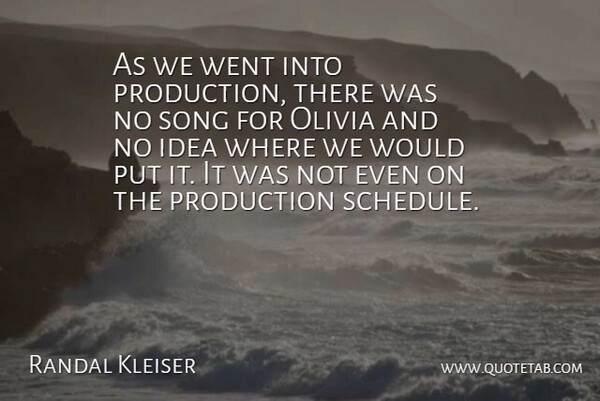 Randal Kleiser Quote About American Director, Olivia, Production, Song: As We Went Into Production...