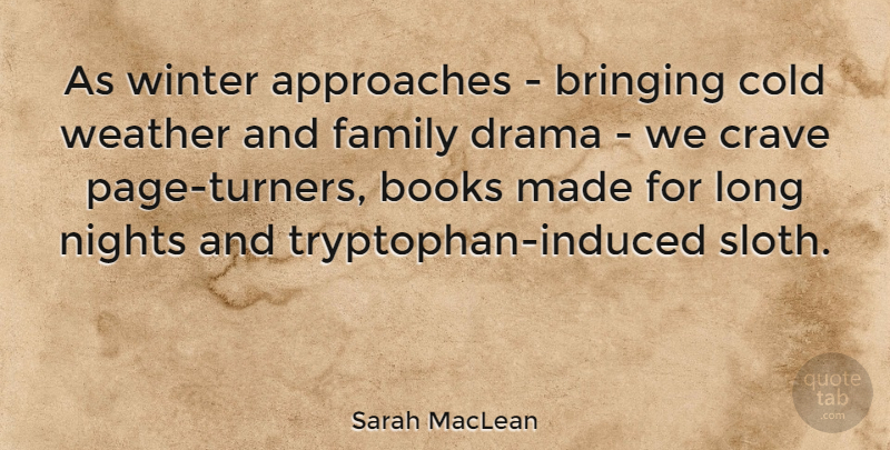 Sarah MacLean Quote About Approaches, Books, Bringing, Cold, Crave: As Winter Approaches Bringing Cold...