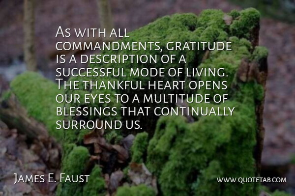 James E. Faust Quote About Blessings, Heart, Mode, Multitude, Opens: As With All Commandments Gratitude...