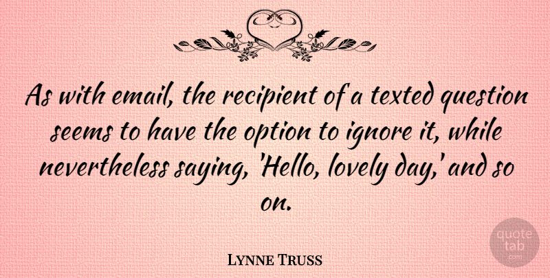 Lynne Truss Quote About Lovely, Saying Hello, Email: As With Email The Recipient...