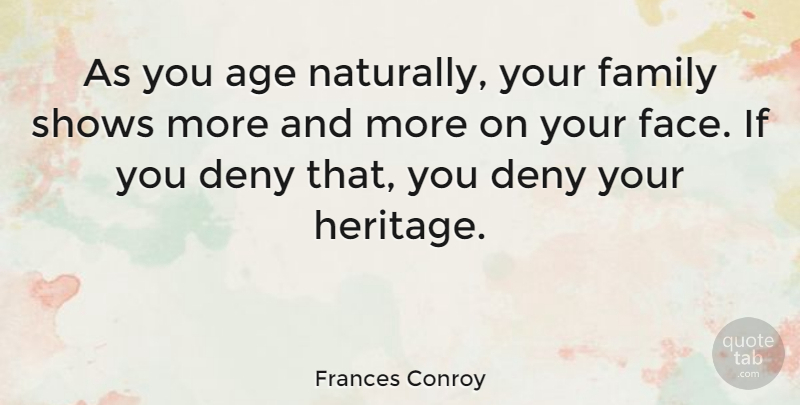 Frances Conroy Quote About Birthday, Ethos, Age: As You Age Naturally Your...