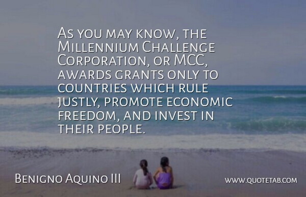 Benigno Aquino III Quote About Awards, Countries, Freedom, Grants, Invest: As You May Know The...